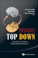 Brains top down is top-down causation challenging neuroscience? /