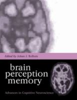 Brain, perception, memory : advances in cognitive neuroscience /