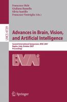 Advances in brain, vision, and artificial intelligence second international symposium, BVAI 2007, Naples, Italy, October 10-12, 2007 : proceedings /