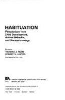 Habituation : perspectives from child development, animal behavior, and neurophysiology /