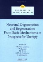 Neuronal degeneration and regeneration : from basic mechanisms to prospects for therapy /
