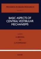 Basic aspects of central vestibular mechanisms : proceedings of a symposium held in Pisa on 15th-17th of July 1971 as part of the XXV International Congress of Physiological Sciences /