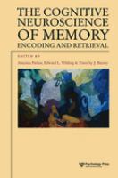 The cognitive neuroscience of memory : encoding and retrieval /