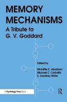 Memory mechanisms : a tribute to G.V. Goddard /