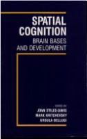 Spatial cognition : brain bases and development /