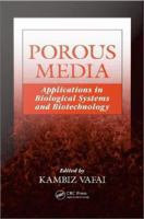 Porous media applications in biological systems and biotechnology /