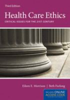Health care ethics : critical issues for the 21st century /