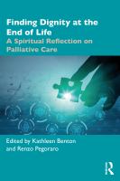Finding dignity at the end of life : a spiritual reflection on palliative care /