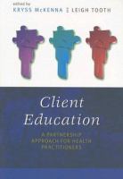 Client education : a partnership approach for health practitioners /