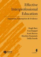 Effective interprofessional education : argument, assumption, and evidence /