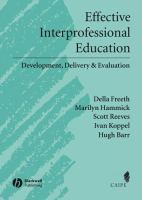Effective interprofessional education : development, delivery, and evaluation /