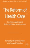 The reform of health care shaping, adapting and resisting policy development /