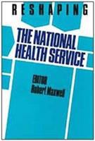 Reshaping the National Health Service /