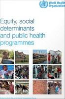 Equity, social determinants and public health programmes