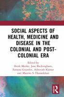 Social aspects of health, medicine and disease in the colonial and post-colonial era /