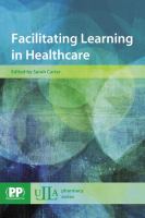 Facilitating learning in healthcare