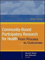 Community-based participatory research for health from process to outcomes /