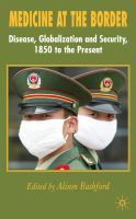 Medicine at the border disease, globalization and security, 1850 to the present /