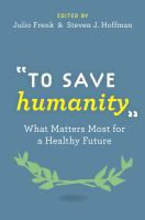 To save humanity : what matters most for a healthy future /
