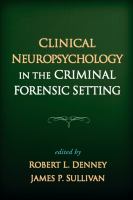 Clinical neuropsychology in the criminal forensic setting /