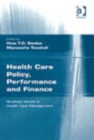 Health care policy, performance and finance : strategic issues in health care management /