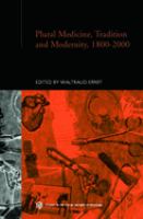 Plural medicine, tradition and modernity, 1800-2000 /