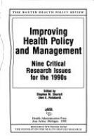 Improving health policy and management : nine critical research issues for the 1990s /