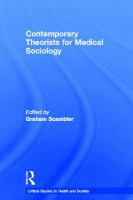 Contemporary theorists for medical sociology /
