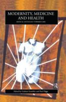 Modernity, medicine, and health : medical sociology towards 2000 /