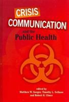 Crisis communication and the public health /