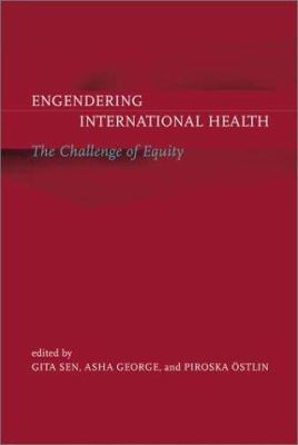 Engendering international health : the challenge of equity /