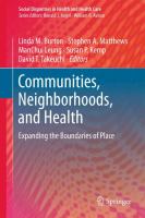 Communities, neighborhoods, and health : expanding the boundaries of place /