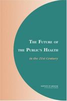 The future of the public's health in the 21st century /