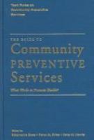 The guide to community preventive services : what works to promote health? /
