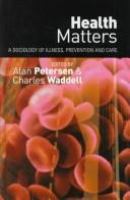 Health matters : a sociology of illness, prevention and care /