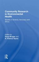Community research in environmental health : studies in science, advocacy, and ethics /