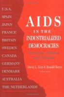 AIDS in the industrialized democracies : passions, politics, and policies /