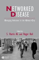 Networked disease : emerging infections in the global city /