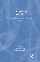 Interpreting weight : the social management of fatness and thinness /