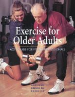 Exercise for older adults : ACE's guide for fitness professionals /
