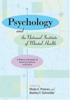 Psychology and the National Institute of Mental Health : a historical analysis of science, practice, and policy /