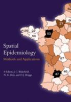 Spatial epidemiology : methods and applications /