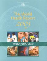 The world health report 2003 : shaping the future /