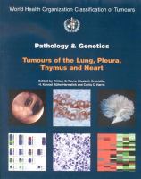 Pathology and genetics of tumours of the lung, pleura, thymus, and heart /