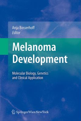 Melanoma development molecular biology, genetics, and clinical application /