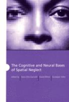 The cognitive and neural bases of spatial neglect /