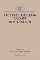 Facets of dyslexia and its remediation /
