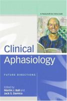 Clinical aphasiology : future directions /