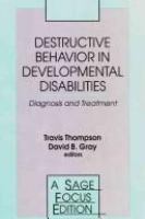 Destructive behavior in developmental disabilities : diagnosis and treatment /
