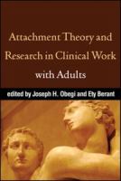 Attachment theory and research in clinical work with adults /